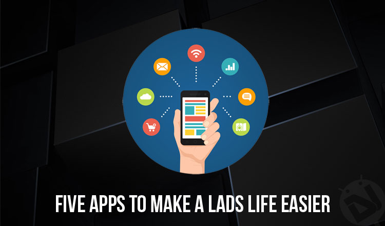 Five Apps - Make a Lads Life Easier - Droid Views