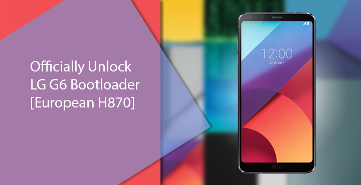 LG G6 {European H870} - How to Officially Unlock Bootloader - Droid Views