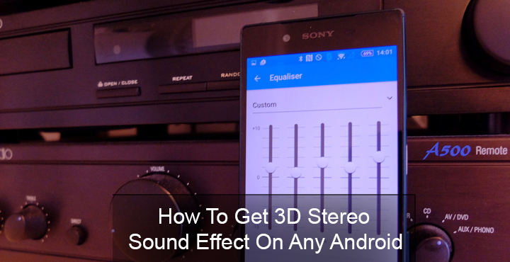 Any Android - How to Get 3D Stereo Sound Effect on Any Android - Droid Views