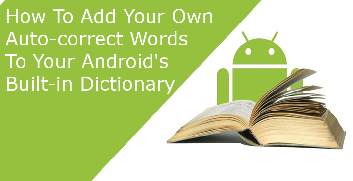 Built-in Dictionary - Add Your Own Auto-correct Words - Droid Views