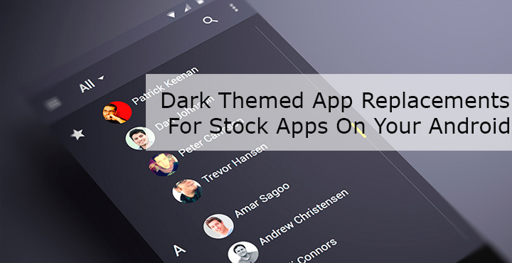 Dark-Themed App - Replacements for Stock Apps - Droid Views