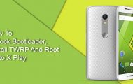 Unlock Bootloader - Install TWRP and Root Moto X Play - Droid Views