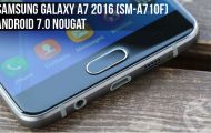 Galaxy A7 2016 (SM-A710F) - Install Android 7.0 Nougat - Droid Views