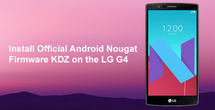 Nougat Firmware on LG G4