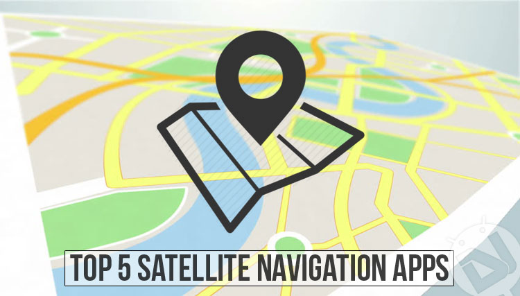 Top 5 Satellite Navigation Apps for Android