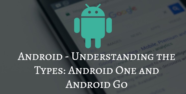 Android One and Android Go - Understanding Android One and Android Go - Droid Views