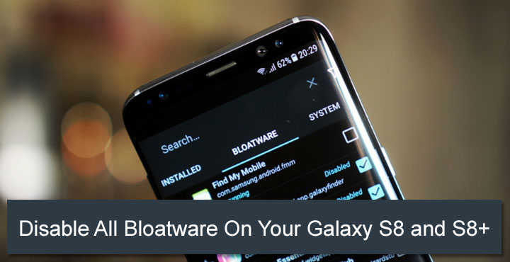 Galaxy S8 ans S8+ - How to Disable All Bloatware - Droid Views