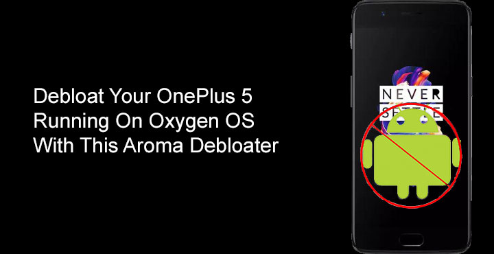 Running Oxygen OS - Remove Bloatware on OnePLus5 - Droid Views