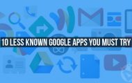 10 Less Known Google Apps You Must Try