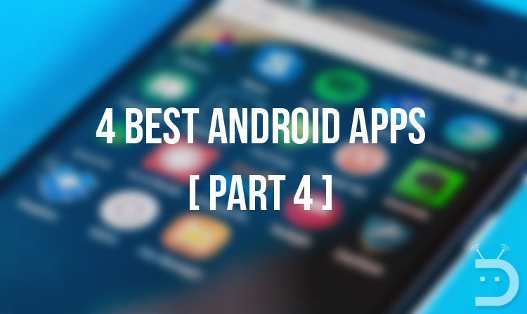 4 Best Android Apps