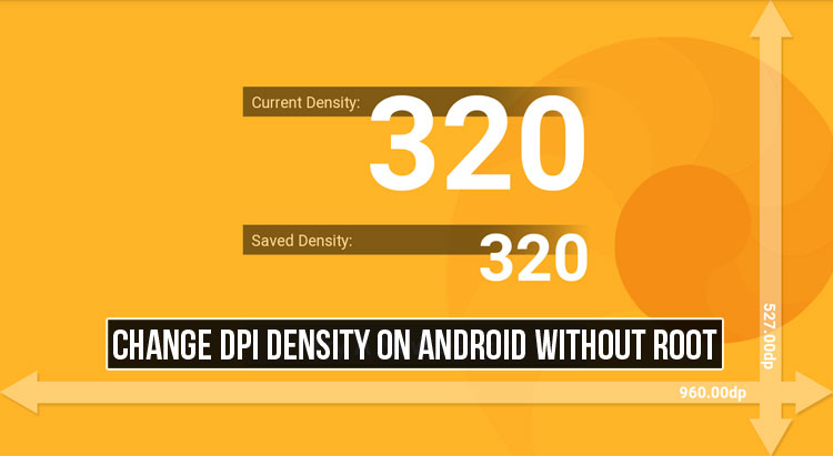 Change DPI Density on Android Without Root