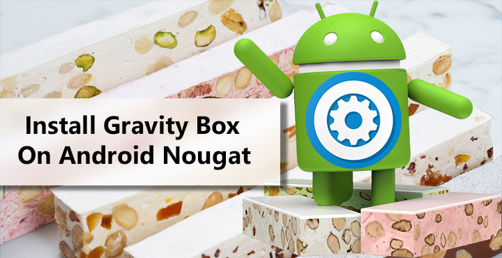 Install Gravity Box Xposed Module on Android Nougat