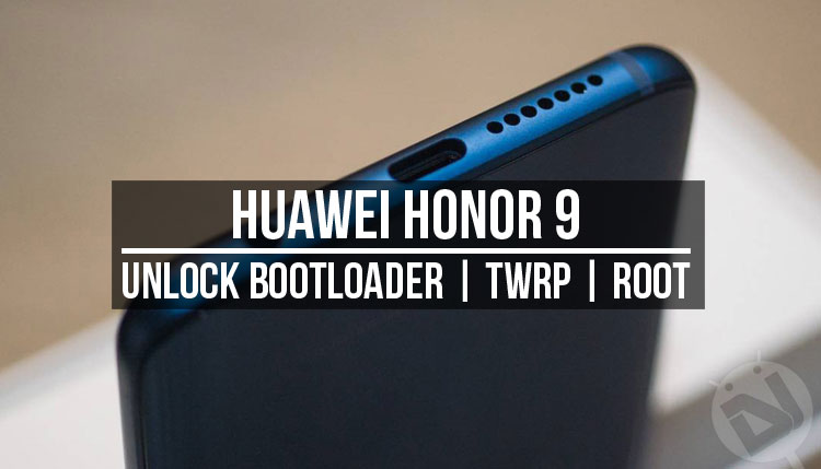 Install TWRP and Root Huawei Honor 9