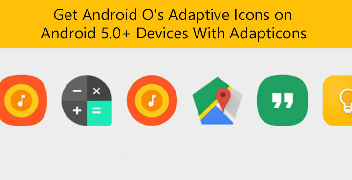Adapticons Brings Android O Adaptive Icons