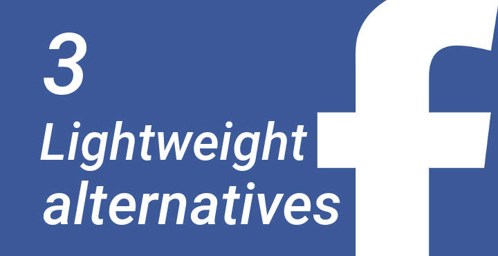 3 Lightweight Facebook App Alternatives