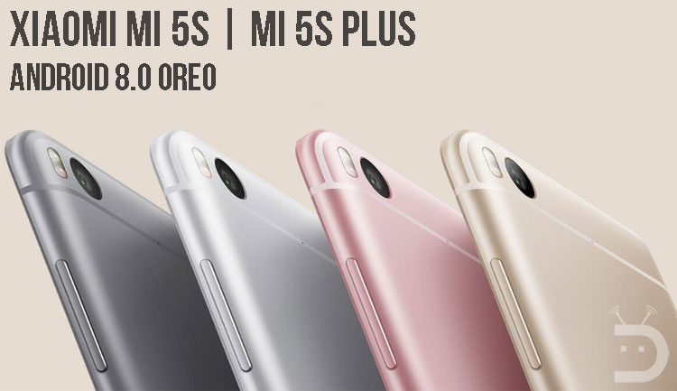 Android 8.0 Oreo on Xiaomi Mi 5s and Mi 5s Plus