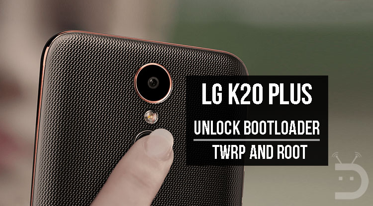 TWRP and Root LG K20 Plus