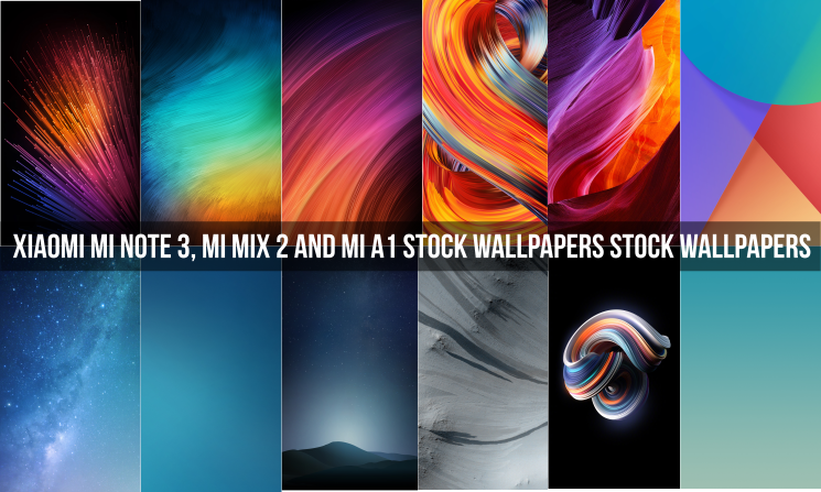 Download Xiaomi Mi Note 3, Mi Mix 2 and Mi A1 Stock Wallpapers - DroidViews