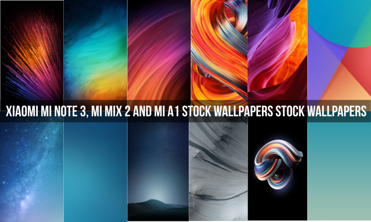 Download Xiaomi Mi Note 3 Mi Mix 2 And Mi A1 Stock Wallpapers