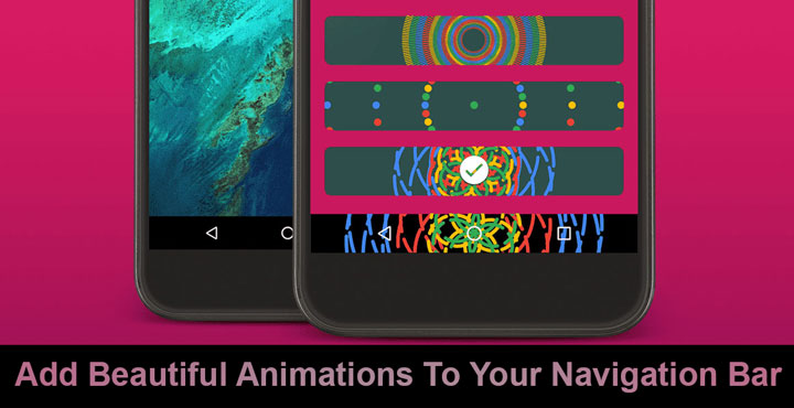 NavBar Animations Adds Beautiful Animations to Your Navigation Bar (Without  Root) - DroidViews