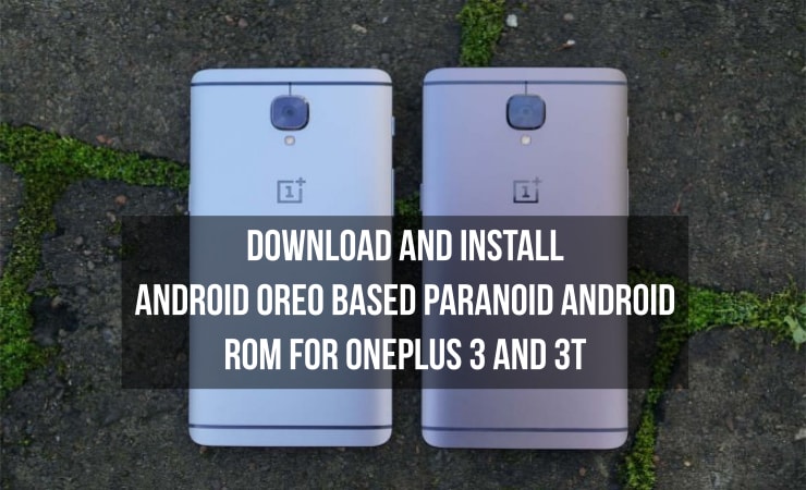 Android Oreo based Paranoid Android ROM for OnePlus 3 and 3T