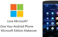 Love Microsoft? Give Your Android A Microsoft Edition Makeover