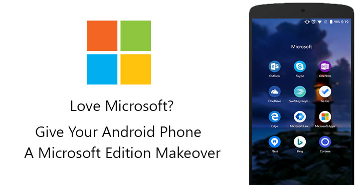 Love Microsoft? Give Your Android A Microsoft Edition Makeover