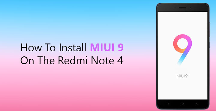 Install MIUI 9 on Xiaomi Redmi Note 4