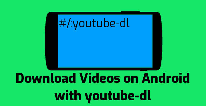 Download YouTube Videos on Android with youtube-dl