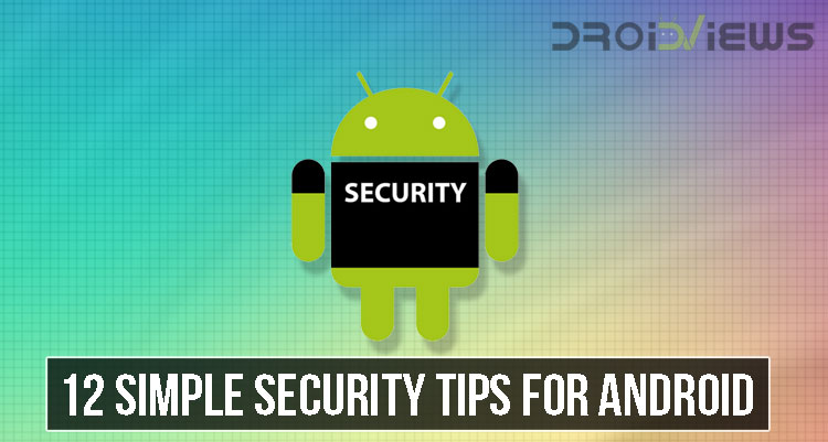 12 Simple Security Tips for Android