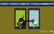 5 Privacy-focused Alternatives to Popular Android Apps