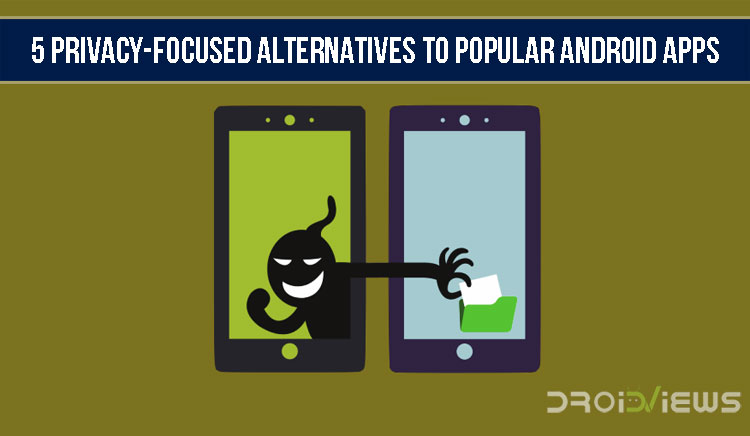 5 Privacy-focused Alternatives to Popular Android Apps