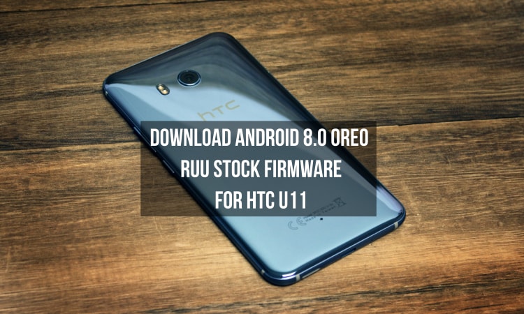 Download Android 8.0 Oreo RUU Stock Firmware for HTC U11