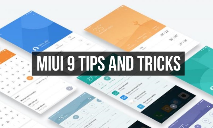 12 MIUI 9 Tips and Tricks