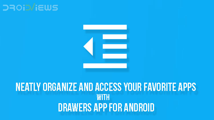 Neatly Organize and Access Your Favorite Apps with Drawers App for Android
