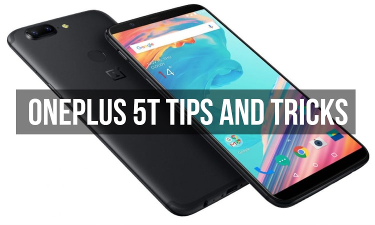 OnePlus 5T Tips and Tricks