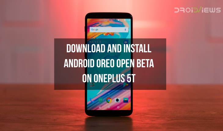 Download and Install Android Oreo Open Beta on OnePlus 5T