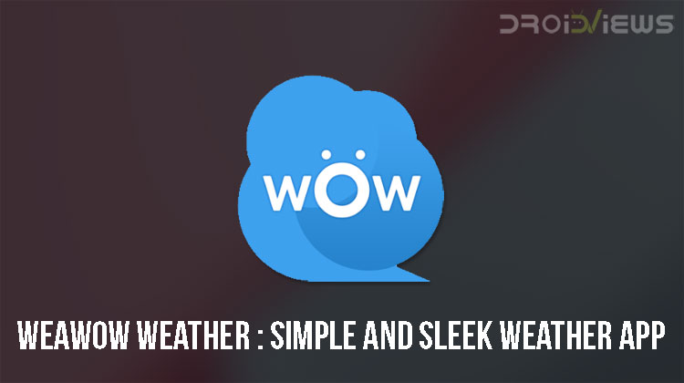 Weawow Weather Weather App for Android
