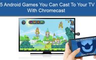 5 Android Games You Can Cast To Your TV With Chromecast