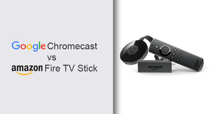 Chromecast vs Amazon Fire TV