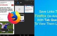 Save Links To Firefox On Android With Tab Queue To View Them Later