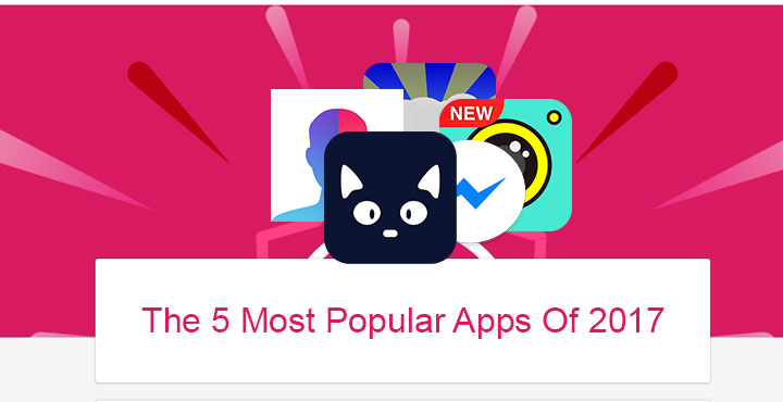 5 Most Popular Android Apps of 2017