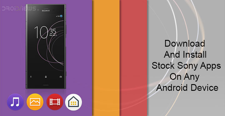 Download And Install Stock Sony Apps On Any Android Device
