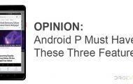 OPINION: Android P Must Have These Three Features