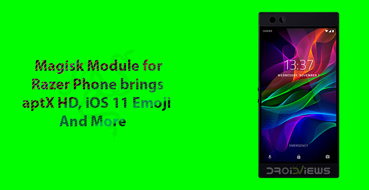 Magisk Module for Razer Phone brings aptX HD, iOS 11 Emoji And More