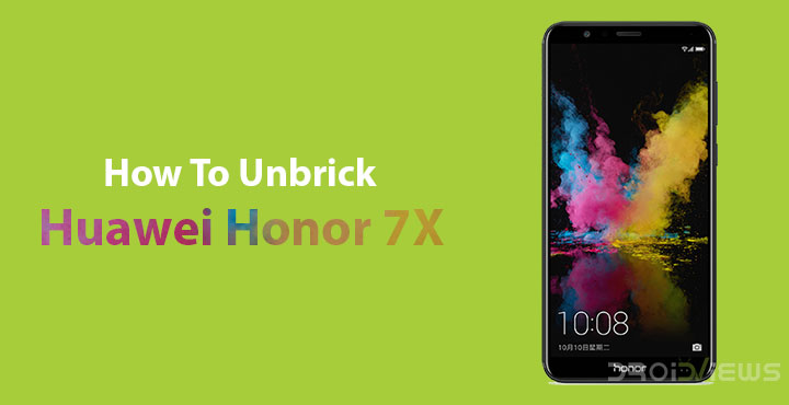 How To Unbrick Huawei Honor 7X