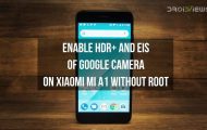 HDR+ and EIS of Google Camera on Xiaomi Mi A1