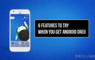 Features to Try When You Get Android Oreo