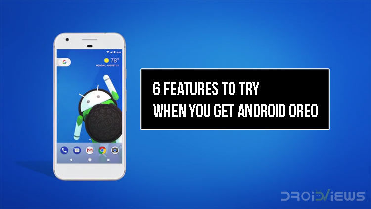 Features to Try When You Get Android Oreo