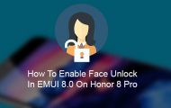 Enable Face Unlock on Honor 8 Pro Running EMUI 8.0